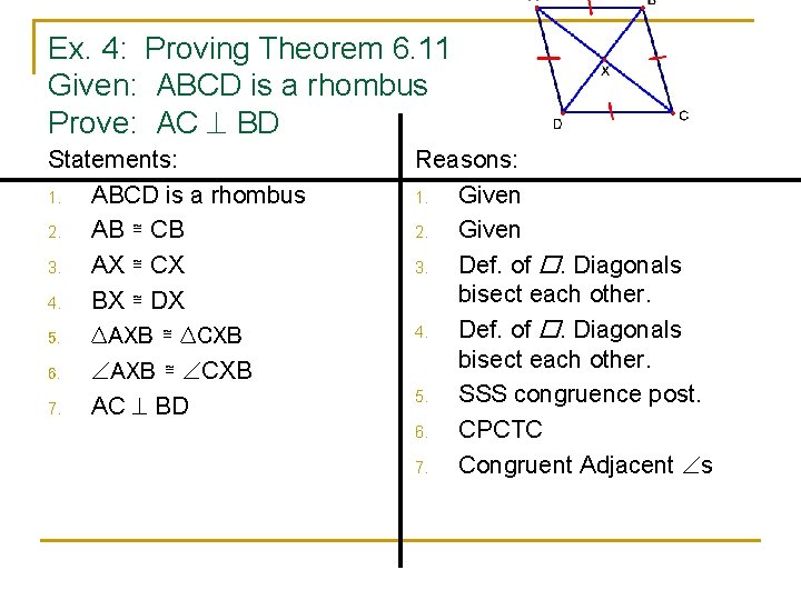 Ex. 4: Proving Theorem 6. 11 Given: ABCD is a rhombus Prove: AC BD