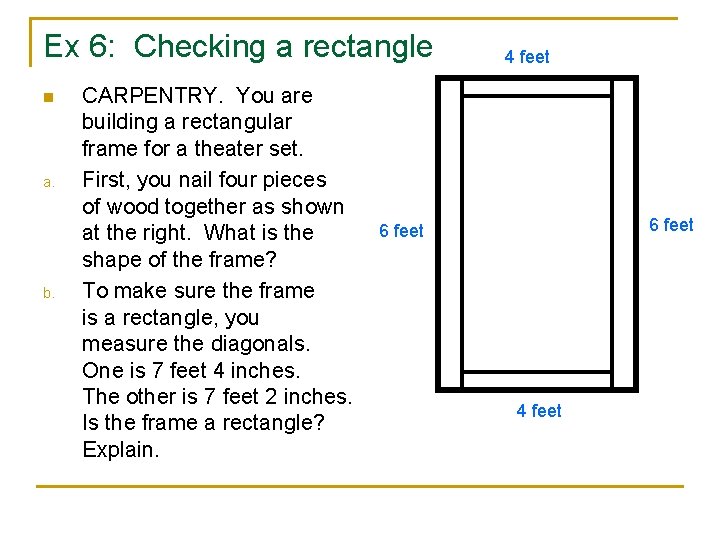 Ex 6: Checking a rectangle n a. b. CARPENTRY. You are building a rectangular