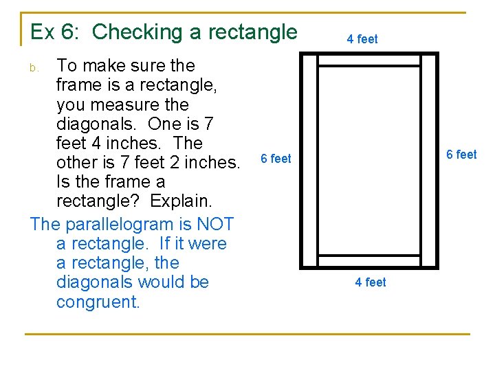 Ex 6: Checking a rectangle To make sure the frame is a rectangle, you