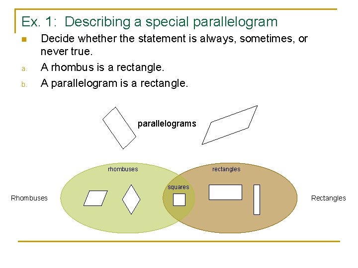 Ex. 1: Describing a special parallelogram n a. b. Decide whether the statement is