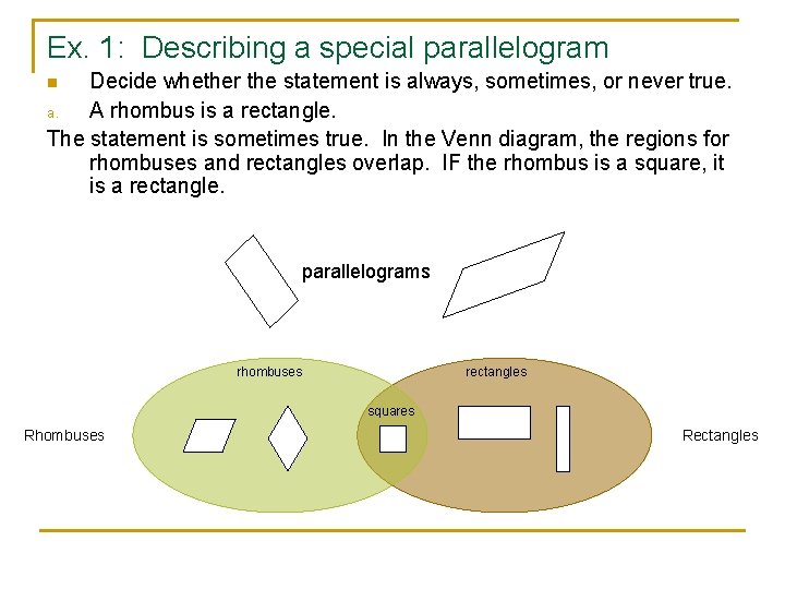 Ex. 1: Describing a special parallelogram Decide whether the statement is always, sometimes, or