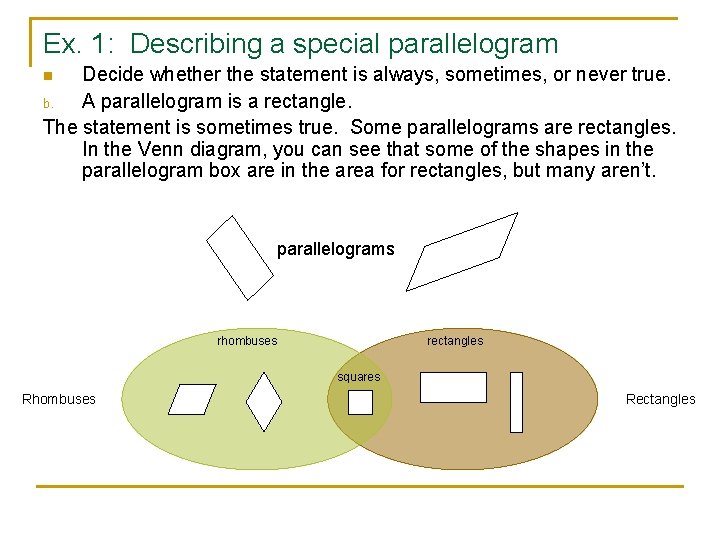 Ex. 1: Describing a special parallelogram Decide whether the statement is always, sometimes, or