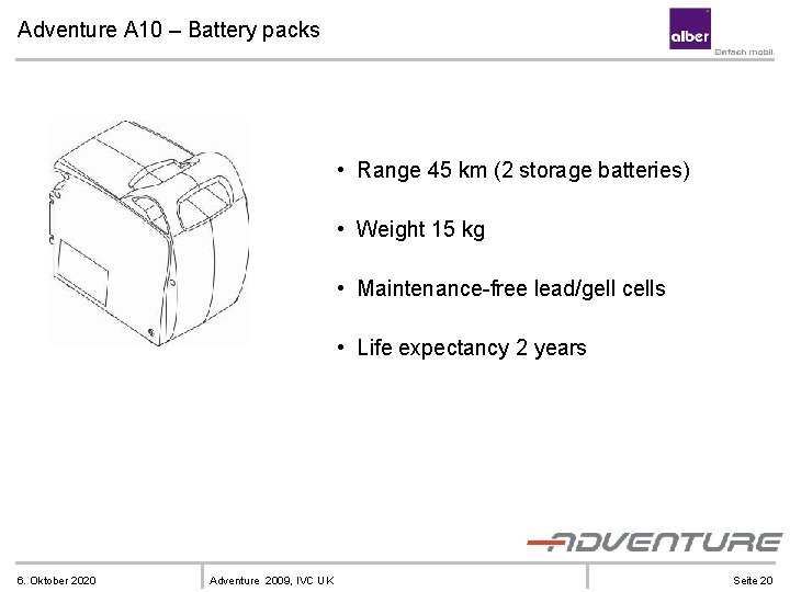 Adventure A 10 – Battery packs • Range 45 km (2 storage batteries) •