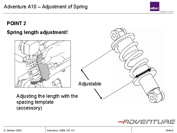 Adventure A 10 – Adjustment of Spring POINT 2 Spring length adjustment! Adjustable Adjusting