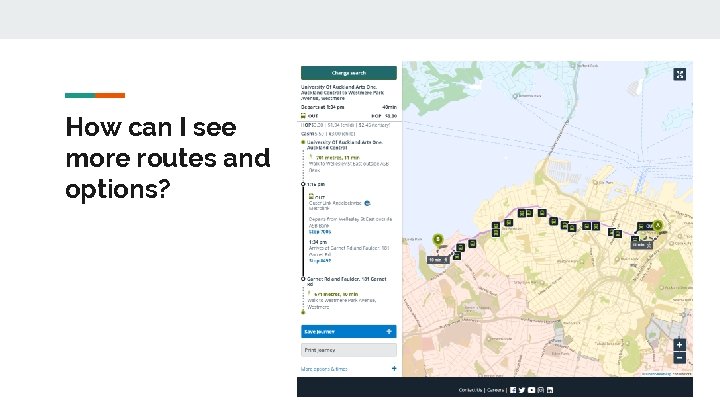 How can I see more routes and options? 