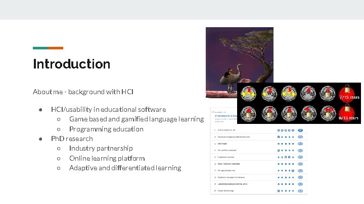 Introduction About me - background with HCI ● ● HCI/usability in educational software ○