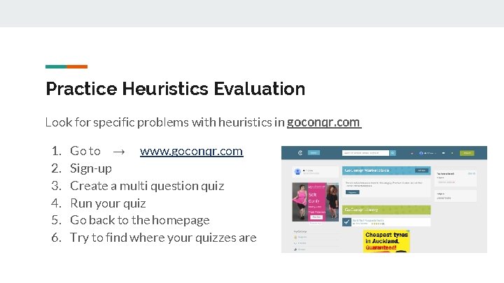 Practice Heuristics Evaluation Look for specific problems with heuristics in goconqr. com 1. 2.