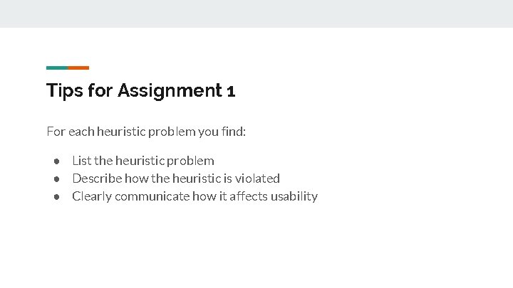 Tips for Assignment 1 For each heuristic problem you find: ● List the heuristic