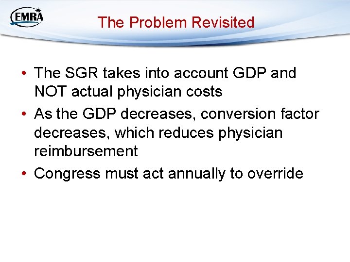 The Problem Revisited • The SGR takes into account GDP and NOT actual physician