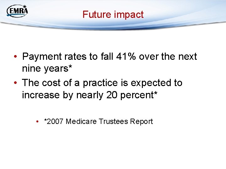 Future impact • Payment rates to fall 41% over the next nine years* •