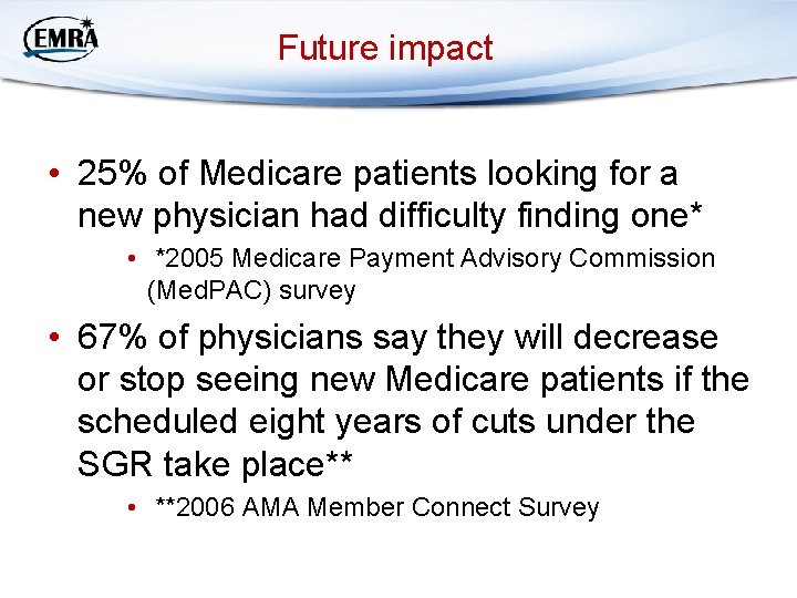 Future impact • 25% of Medicare patients looking for a new physician had difficulty