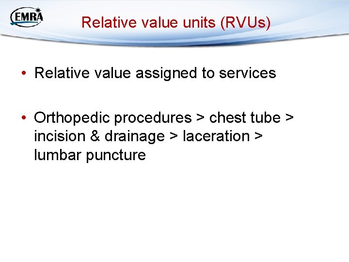 Relative value units (RVUs) • Relative value assigned to services • Orthopedic procedures >