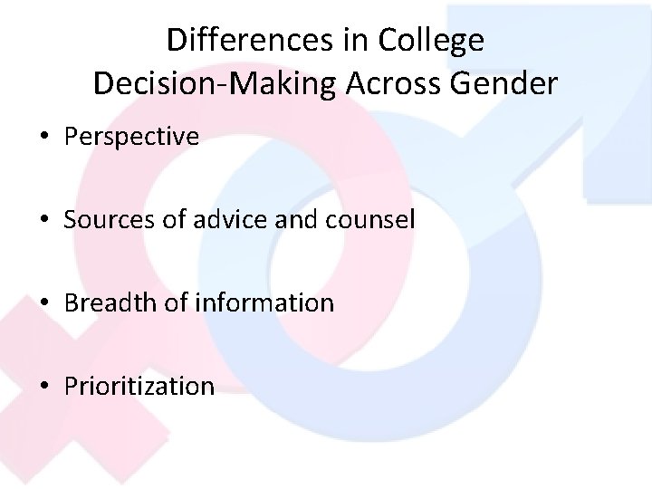 Differences in College Decision-Making Across Gender • Perspective • Sources of advice and counsel