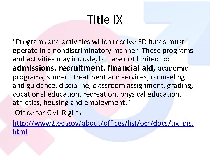 Title IX “Programs and activities which receive ED funds must operate in a nondiscriminatory