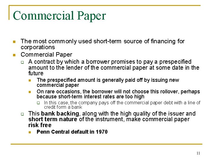 Commercial Paper n n The most commonly used short-term source of financing for corporations