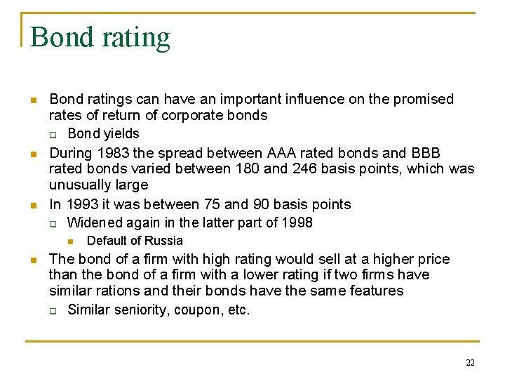 Bond rating n n n Bond ratings can have an important influence on the