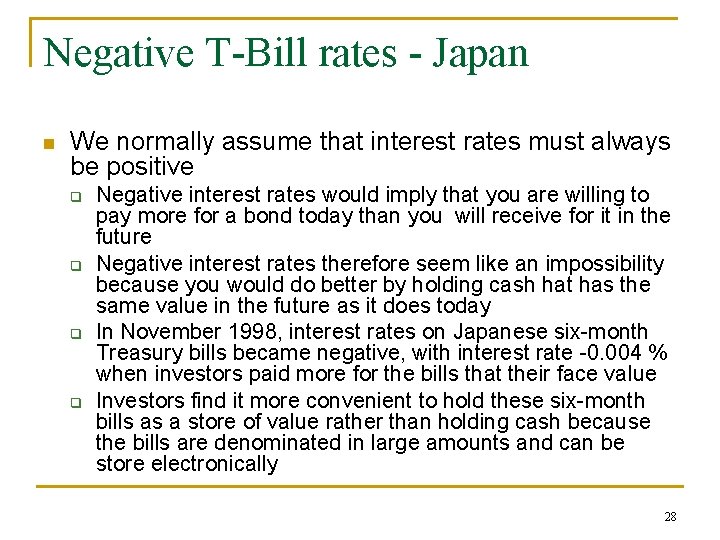 Negative T-Bill rates - Japan n We normally assume that interest rates must always