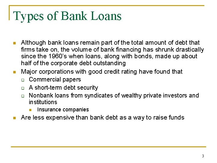 Types of Bank Loans n n Although bank loans remain part of the total