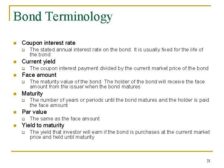 Bond Terminology n Coupon interest rate q n Current yield q n The number