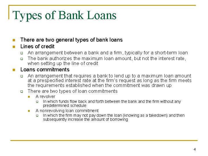 Types of Bank Loans n n There are two general types of bank loans