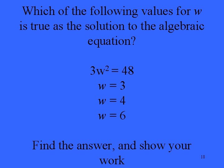 Which of the following values for w is true as the solution to the