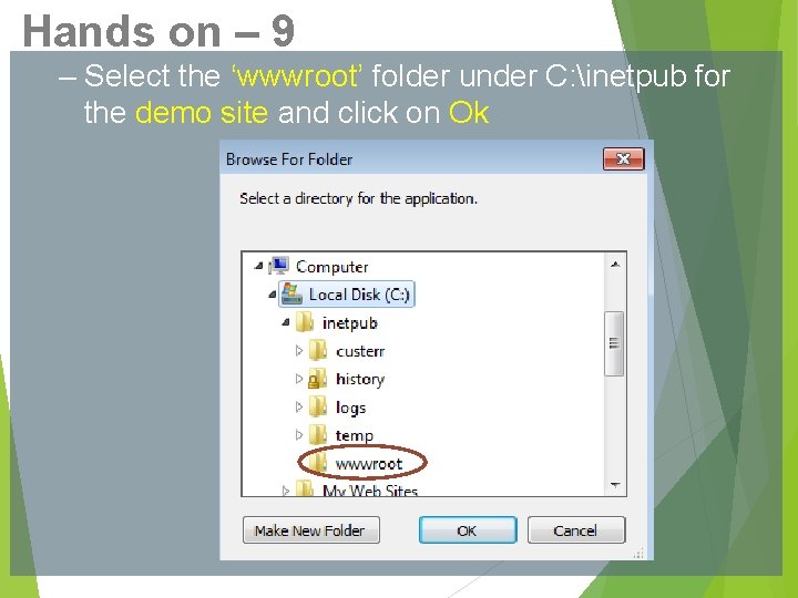 Hands on – 9 – Select the ‘wwwroot’ folder under C: inetpub for the