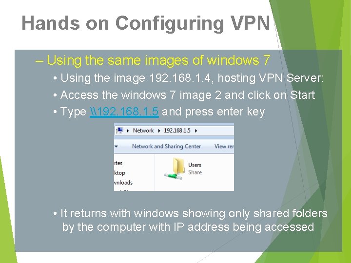 Hands on Configuring VPN – Using the same images of windows 7 • Using
