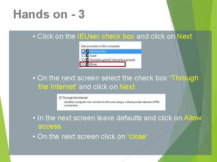 Hands on - 3 • Click on the IEUser check box and click on