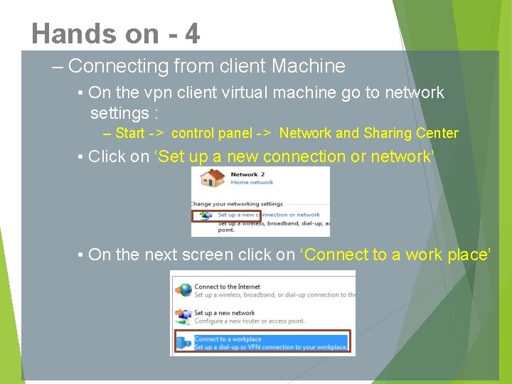 Hands on - 4 – Connecting from client Machine • On the vpn client
