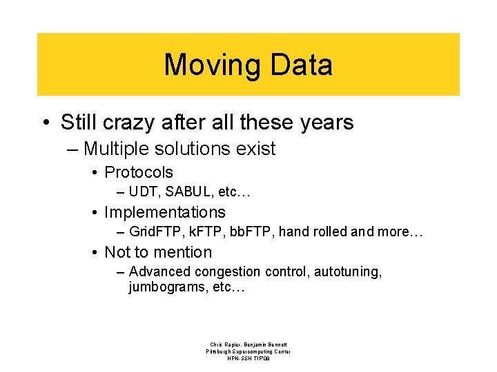 Moving Data • Still crazy after all these years – Multiple solutions exist •