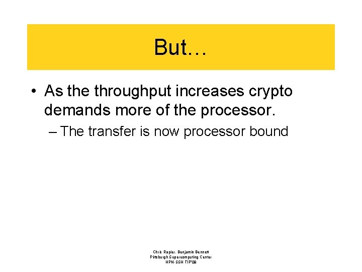 But… • As the throughput increases crypto demands more of the processor. – The