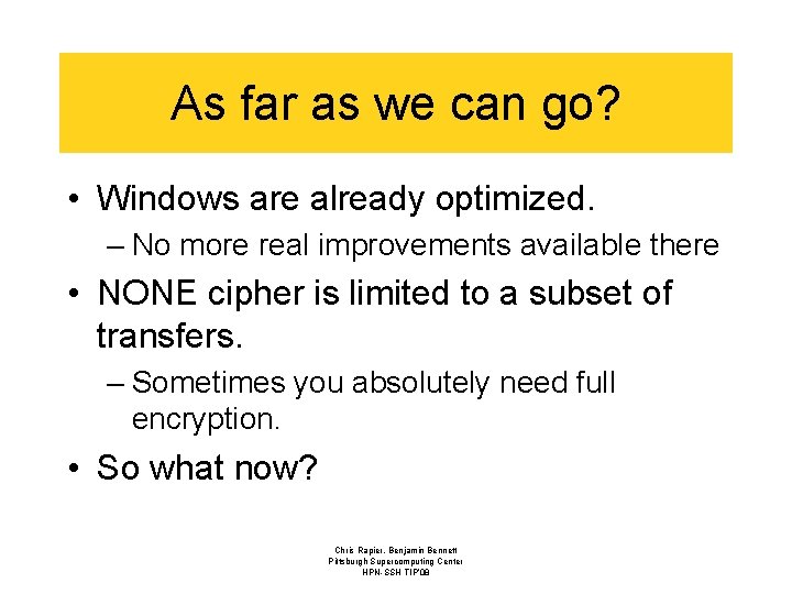 As far as we can go? • Windows are already optimized. – No more