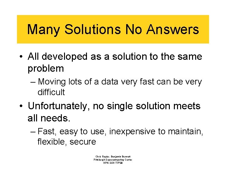 Many Solutions No Answers • All developed as a solution to the same problem