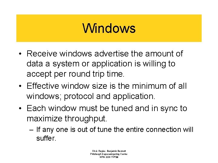 Windows • Receive windows advertise the amount of data a system or application is