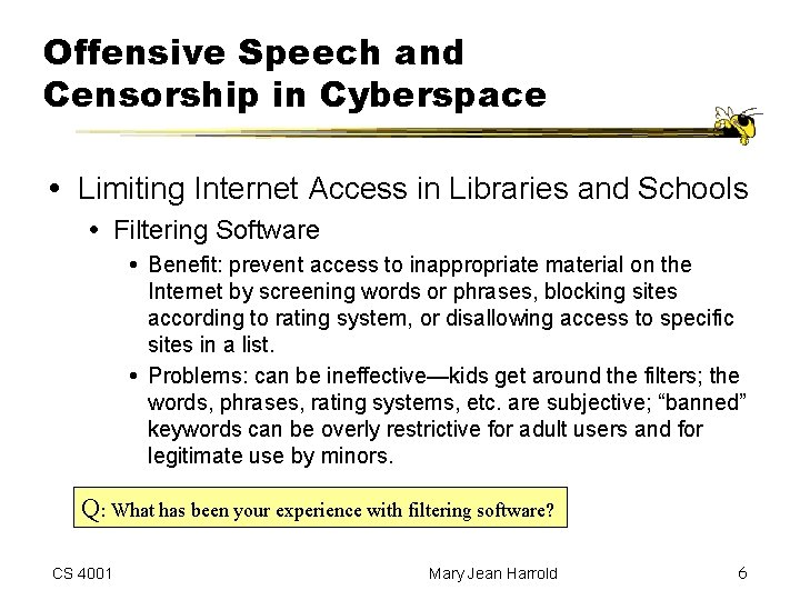 Offensive Speech and Censorship in Cyberspace Limiting Internet Access in Libraries and Schools Filtering