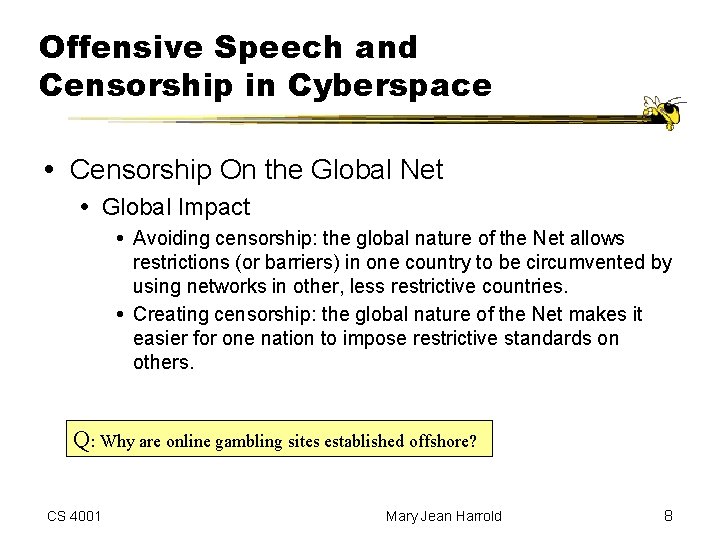 Offensive Speech and Censorship in Cyberspace Censorship On the Global Net Global Impact Avoiding