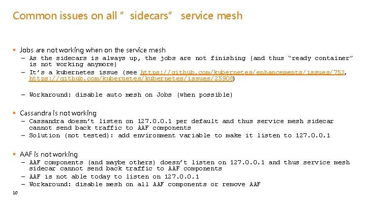 Common issues on all ”sidecars” service mesh § Jobs are not working when on