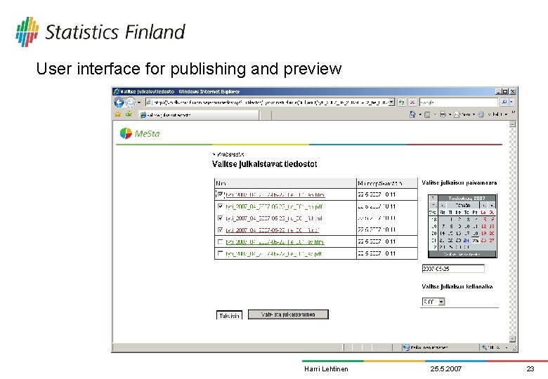 User interface for publishing and preview Harri Lehtinen 25. 5. 2007 23 