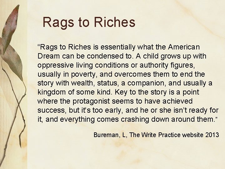 Rags to Riches “Rags to Riches is essentially what the American Dream can be