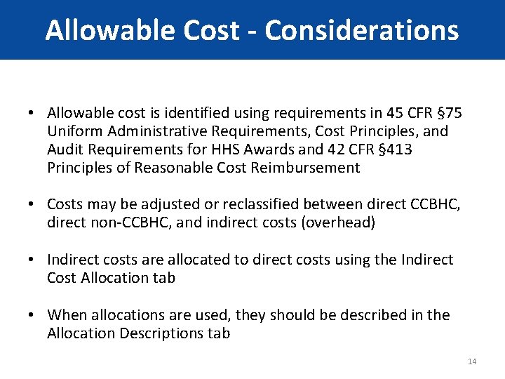 Allowable Cost - Considerations • Allowable cost is identified using requirements in 45 CFR