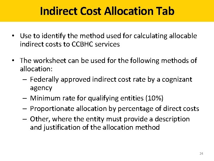 Indirect Cost Allocation Tab • Use to identify the method used for calculating allocable