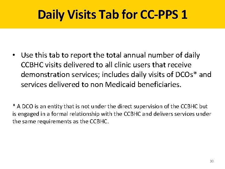 Daily Visits Tab for CC-PPS 1 • Use this tab to report the total