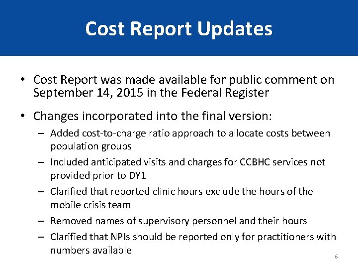 Cost Report Updates • Cost Report was made available for public comment on September