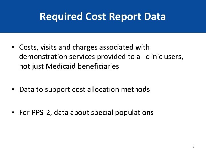 Required Cost Report Data • Costs, visits and charges associated with demonstration services provided