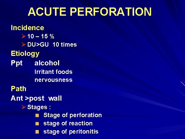 ACUTE PERFORATION Incidence Ø 10 – 15 % Ø DU>GU 10 times Etiology Ppt