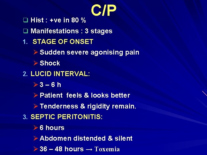 C/P q Hist : +ve in 80 % q Manifestations : 3 stages 1.