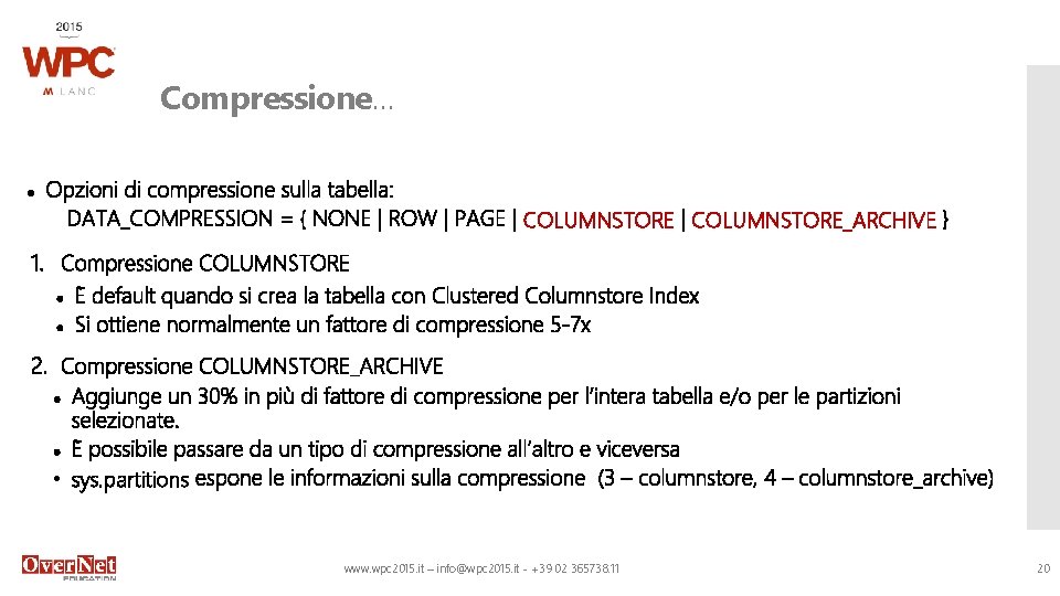 Compressione… COLUMNSTORE_ARCHIVE • sys. partitions www. wpc 2015. it – info@wpc 2015. it -