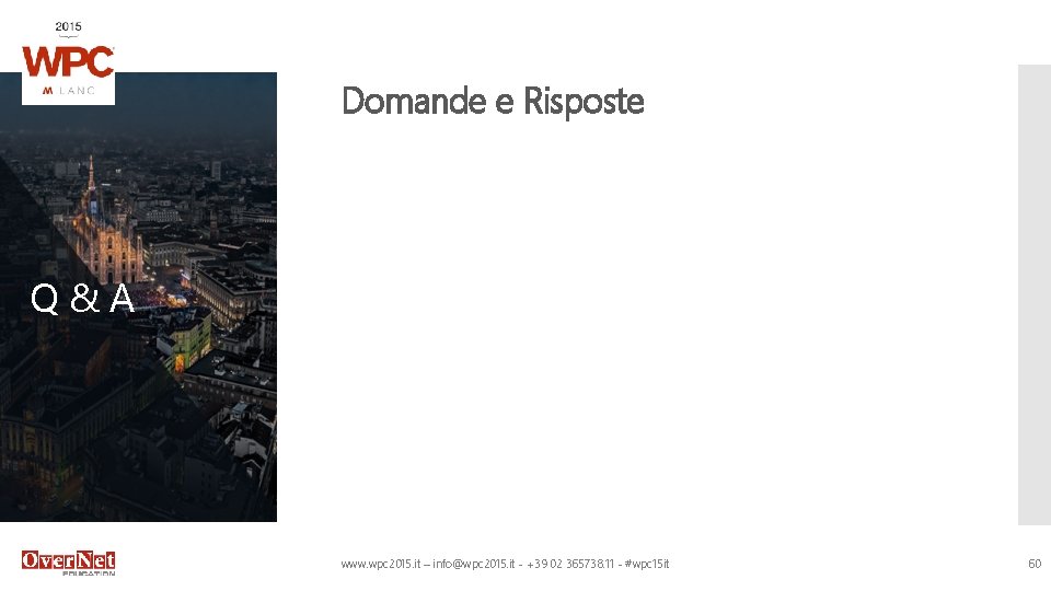 Domande e Risposte Q&A www. wpc 2015. it – info@wpc 2015. it - +39