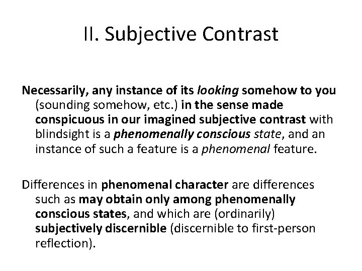 II. Subjective Contrast Necessarily, any instance of its looking somehow to you (sounding somehow,