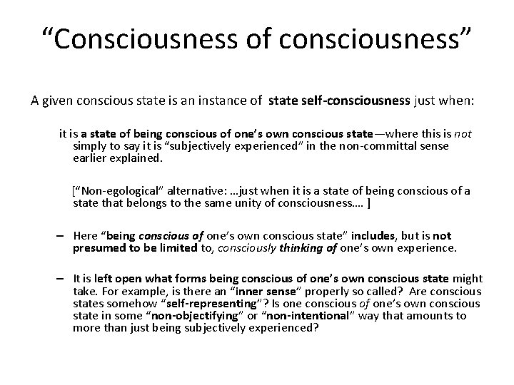 “Consciousness of consciousness” A given conscious state is an instance of state self-consciousness just